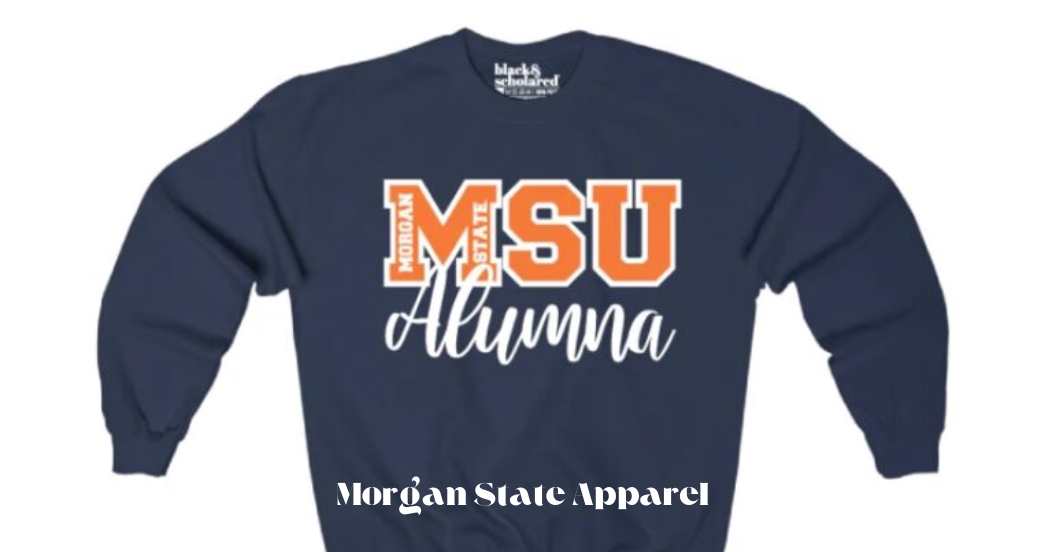 Why Morgan State Apparel is a Must-Have for University Pride?