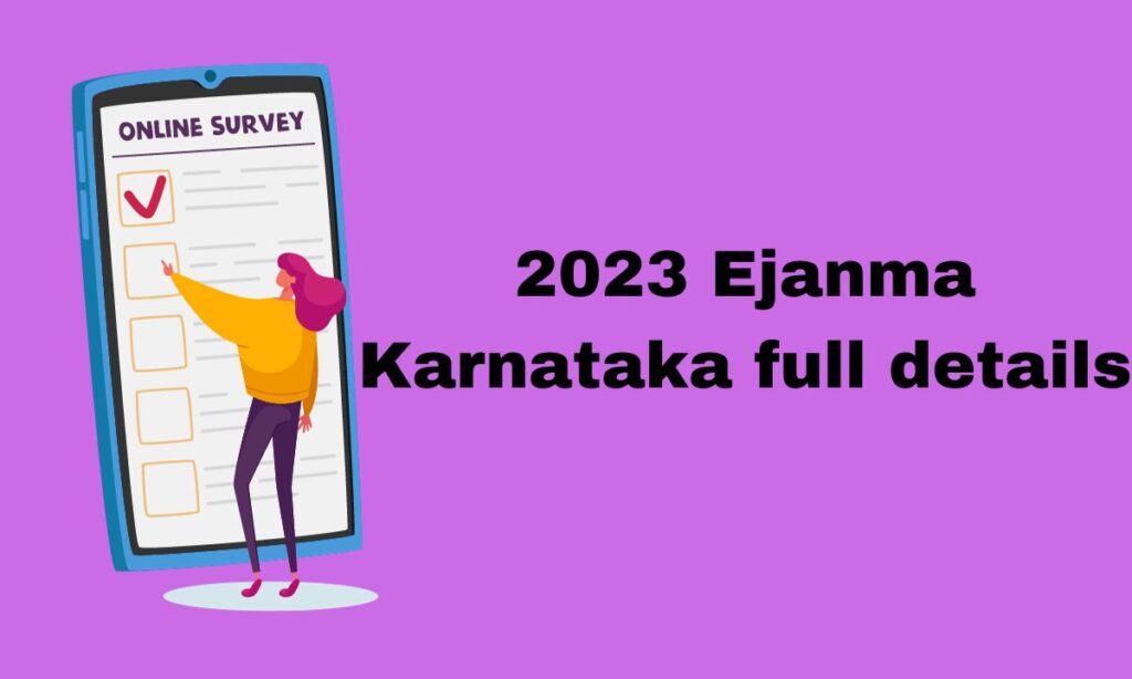 2023 Ejanma Karnataka full details